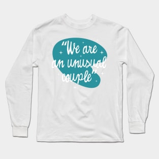 We are an unusual couple Long Sleeve T-Shirt